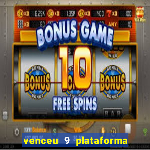 venceu 9 plataforma de jogos